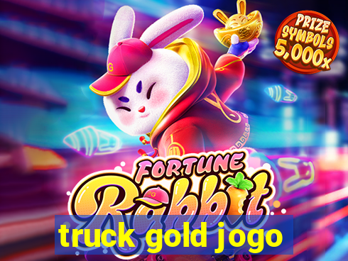 truck gold jogo